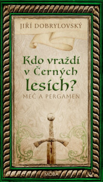 Kdo vraždí v Černých lesích - Jiří Dobrylovský