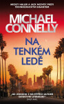 Na tenkém ledě - Michael Connelly