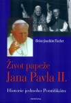 Život papeže Jana Pavla II. Historie jednoho Pontifikátu Hans-Joachim Fischer