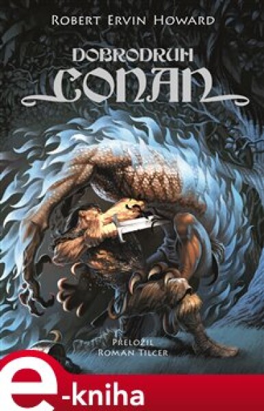 Dobrodruh Conan Robert Ervin Howard