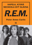 R.E.M. - Peter Ames Carlin