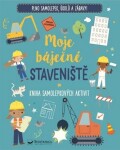 Moje báječné staveniště Kniha samolepkových aktivit