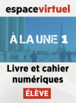 À la une 1 (A1.1) – Livre/Cahier numériques – Élève (12 mois)