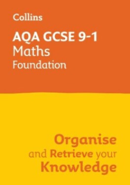 AQA GCSE 9-1 Maths Foundation Organise and Retrieve Your Knowledge - Collins GCSE