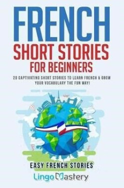 French Short Stories for Beginners - Various