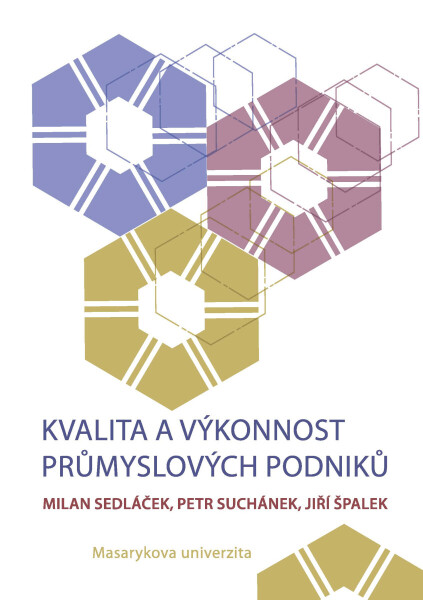 Kvalita a výkonnost průmyslových podniků - Jiří Špalek, Milan Sedláček, Petr Suchánek