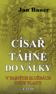 Císař táhne do války - Jan Bauer