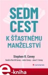 Sedm cest šťastnému manželství Stephen Covey,