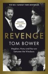 Revenge: Meghan, Harry and the war between the Windsors - Tom Bower