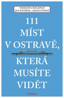 111 míst Ostravě, která musíte vidět