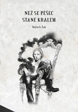 Než se pěšec stane králem - Vojtěch Žák