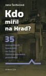 Kdo mířil na Hrad? Jana Čechurová