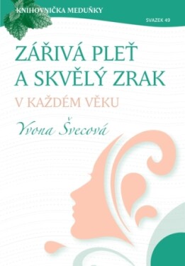 Zářivá pleť a skvělý zrak v každém věku - Yvona Švecová - e-kniha