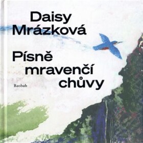 Písně mravenčí chůvy,