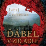 Ďábel zrcadle Juraj Červenák