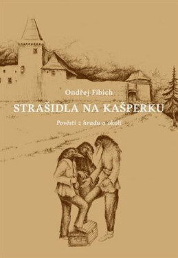 Strašidla na Kašperku - Ondřej Fibich