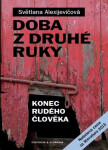 Doba z druhé ruky - Konec rudého člověka - Světlana Alexijevičová