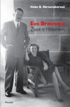 Eva Braunová - Život s Hitlerem - Heike Görtemaker
