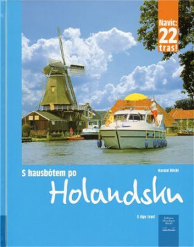 S hausbótem po Holandsku: Pro volbu vhodné oblasti s tipy tras - Harald Böckl