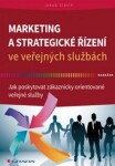 Marketing strategické řízení ve veřejných službách Jakub Slavík