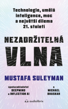 Nezadržitelná vlna - Mustafa Suleyman, Michael Bhaskar - e-kniha