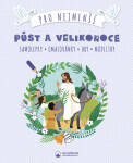 Půst a Velikonoce pro nejmenší - Samolepky, omalovánky, hry, modlitby - Lea Faberová
