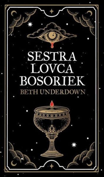 Sestra lovca bosoriek - Beth Underdown