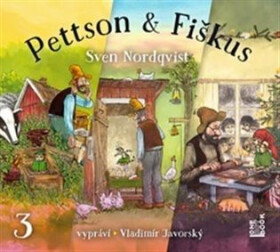 Dobrodružství kocoura Fiškuse a dědy Pettsona 3 - CDmp3 (Čte Vladimír Javorský) - Sven Nordqvist
