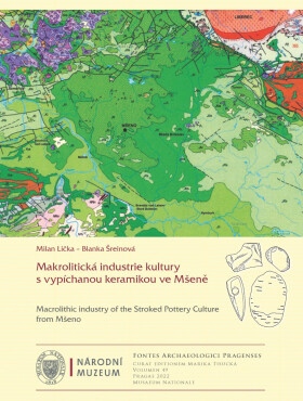 Makrolitická industrie kultury s vypíchanou keramikou ve Mšeně - Milan Lička, Blanka Šreinová