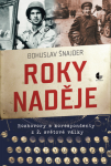 Roky naděje - Rozhovory s korespondenty z 2. světové války - Bohuslav Šnajder