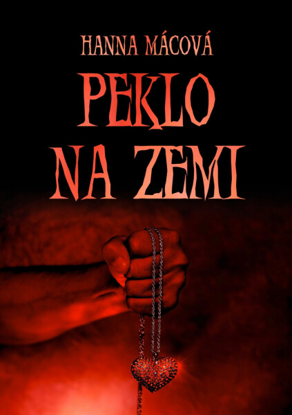 Peklo na zemi - Hanna Mácová