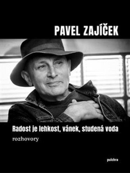 Radost je lehkost, vánek, studená voda Pavel Zajíček