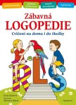 Zábavná logopedie - Cvičení na doma i do školky - Irena Šáchová
