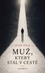 Muž, který stál v cestě - Ivan Fíla