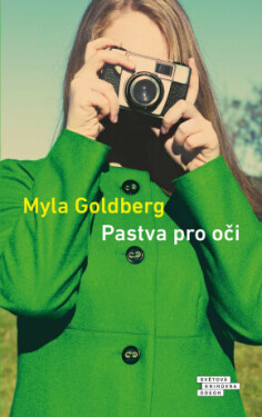 Pastva pro oči - Myla Goldberg - e-kniha