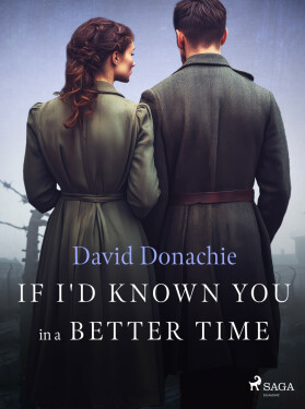 If I'd Known You in a Better Time - David Donachie