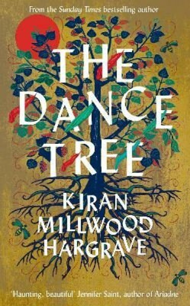 Dance Tree Kiran Millwood Hargraveová