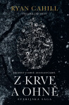 Z krve a ohně - Ryan Cahill