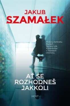 Ať se rozhodneš jakkoli - Jakub Szamalek