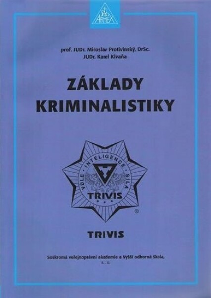 Základy kriminalistiky - 2. vydání - Protivinský Miroslav prof. JUDr.