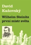 Wilhelm Steinitz první mistr světa David Kaňovský