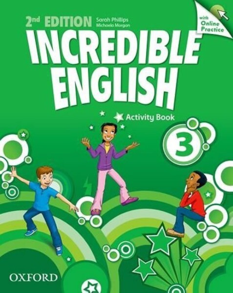 Incredible English 3 Activity Book with Online Practice (2nd) - Sarah Phillips