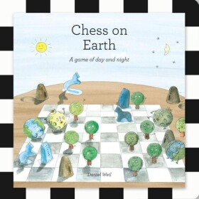 Chess on Earth: A game of day and night - Daniel Weil