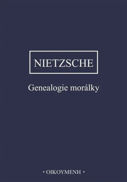 Genealogie morálky - Friedrich Nietzsche