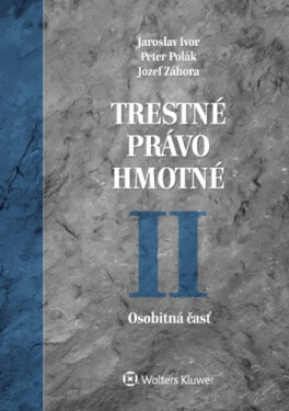 Trestné právo hmotné II - Jaroslav Ivor; Peter Polák; Jozef Záhora