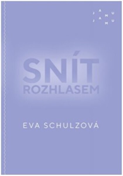 Snít rozhlasem Eva Schulzová