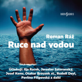 Ruce nad vodou - Roman Ráž - audiokniha