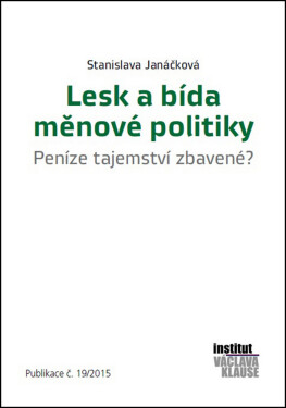 Lesk bída měnové politiky