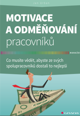 Motivace a odměňování pracovníků - Jan Urban