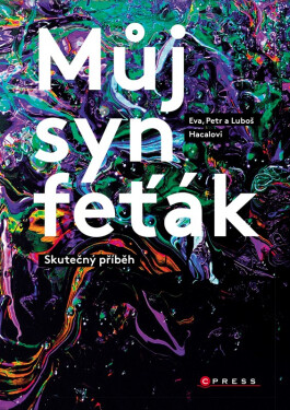 Můj syn feťák - Skutečný příběh - Eva Hacalová